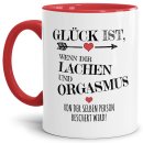 Tasse mit Spruch - Gl&uuml;ck ist, Lachen und Orgasmus...