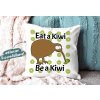 Kiwi Kissen mit Spruch - Eat a Kiwi Be a Kiwi